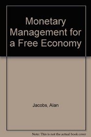 Monetary Management for a Free Economy