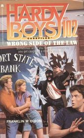 Wrong Side of the Law (Hardy Boys Casefiles, No 102)