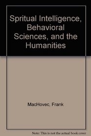 Spiritual Intelligence, Behavioral Sciences, and the Humanities