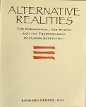 Alternative Realities: The Paranormal, the Mystic and the Transcendent in Human Experience