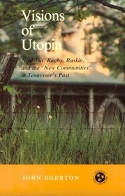 Visions of Utopia: Nashoba, Rugby, Ruskin, and the 