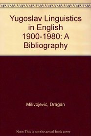 Yugoslav Linguistics in English 1900-1980: A Bibliography