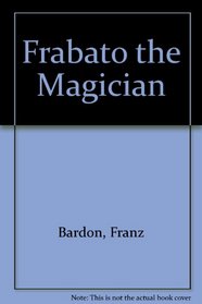 Frabato the Magician