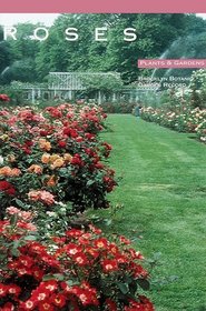 Roses (Plants  Gardens Series)