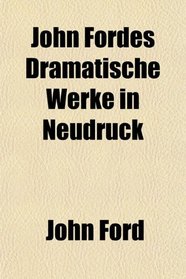 John Fordes Dramatische Werke in Neudruck