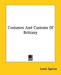 Costumes and Customs of Brittany