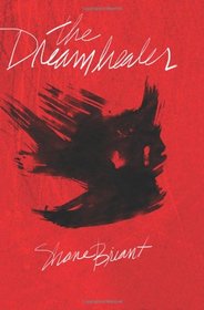The Dreamhealer: The terryfying sequel to Shane Briant's bestselling thriller, 'Worst Nightmares.'