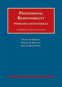 Professional Responsibility, Problems and Materials, Unabridged (University Casebook Series)