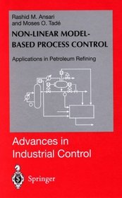Non-linear Model-based Process Control: Applications in Petroleum Refining (Advances in Industrial Control)