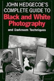 John Hedgecoe's Complete Guide to Black and White Photography