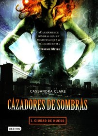Cazadores de sombras: Ciudad de hueso (Cazadores De Sombras/ the Mortal Instruments) (Spanish Edition)