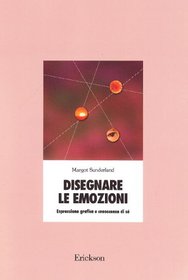 Disegnare le emozioni. Espressione grafica e conoscenza di s