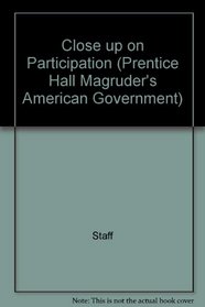 Close up on Participation (Prentice Hall Magruder's American Government)