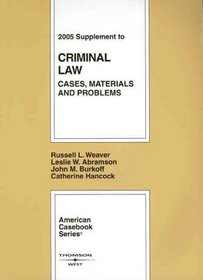 Criminal Law: Cases, Materials and Problems, 2005 Supplement (American Casebook Series)