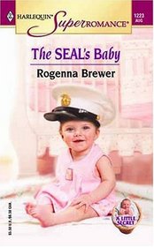 The SEAL's Baby (A Little Secret) (Harlequin Superromance, No 1223)