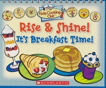 Rise & Shine!: It's Breakfast Time!
