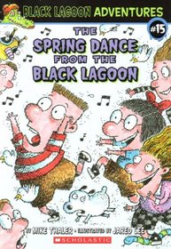 The Spring Dance from the Black Lagoon (Black Lagoon Adventures, Bk 15)