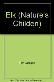 Elk (Nature's Childen)