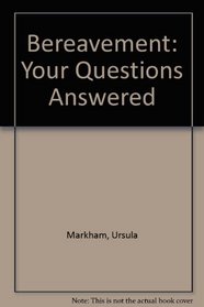Bereavement: Your Questions Answered