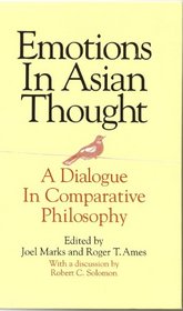 Emotions in Asian Thought: A Dialogue in Comparative Philosophy