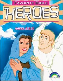 FAVORITE BIBLE HEROES -- AGES 4 & 5