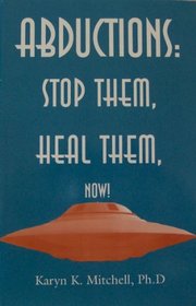 Abductions: Stop Them, Heal Them, Now!