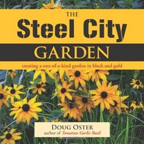 The Steel City Garden: Creating a One-of-a-Kind Garden in Black and Gold