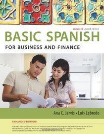 Spanish for Business and Finance Enhanced Edition: The Basic Spanish Series