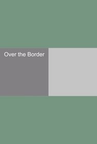 Over the Border