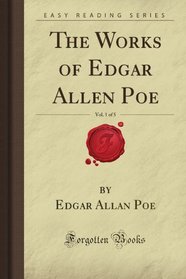 The Works of Edgar Allen Poe, Vol. 1 of 5 (Forgotten Books)