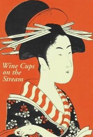 Wine Cups on the Stream: From the Lady Murasaki's 