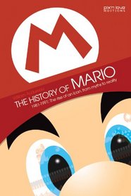 The History of Mario: 1981-1991 Rise of an Icon from Myth to Reality
