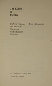 The Limits of Politics: Collective Goods and Political Change in Postindustrial Societies