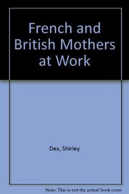 French and British Mothers at Work