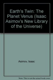 Earth's Twin: The Planet Venus (Isaac Asimov's New Library of the Universe)