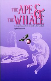The Ape & the Whale: An Interplay Between Darwin & Melville in Their Own Words