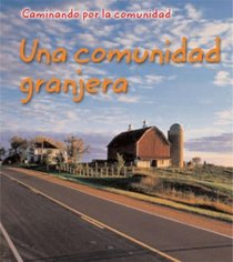 Una comunidad granjera (Neighborhood Walk / Caminando Por La Comunidad) (Spanish Edition)
