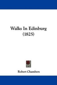 Walks In Edinburg (1825)