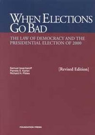 When Elections Go Bad: The Law of Democracy and the Presidential Election of 2000