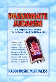 Passionate Judaism: An Inspirational Guide for a Happy and Fulfilling Torah Life