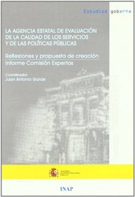 La  Agencia Estatal de Evaluacion de La Calidad de Los Servicios y de Las Politicas Publicas: Reflexiones y Propuesta de Creacion: Informe Comision de (Spanish Edition)