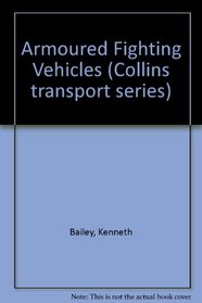 Armoured fighting vehicles (Collins transport series)