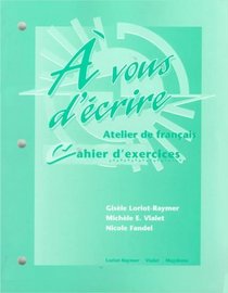 Workbook to accompany A vous d'ecrire: Atelier de francais