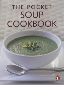 The Pocket Soup Cookbook (Australian pocket Penguins)