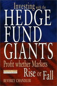 Investing with the Hedge Fund Giants: Profits Whether Markets Rise or Fall