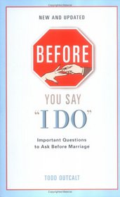 Before You Say I Do, Revised: Important Questions for Couples to Ask Before Marriage