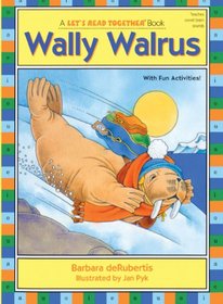 Wally Walrus (Let's Read Together)