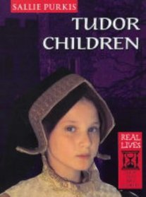 Tudor Children (Real Lives)