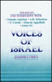 Voices of Israel: Essays on and Interviews With Yehuda Amichai, A.B. Yehoshua, T. Carmi, Aharon Applefeld, and Amos Oz (S U N Y Series in Modern Jewish Literature and Culture)