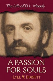 A Passion for Souls : The Life of D.L. Moody